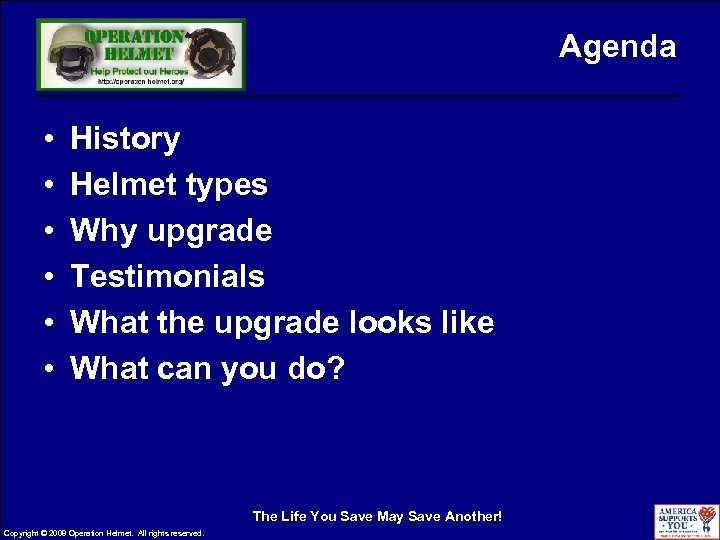Agenda • • • History Helmet types Why upgrade Testimonials What the upgrade looks