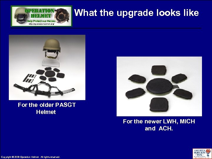 What the upgrade looks like For the older PASGT Helmet. For the newer LWH,