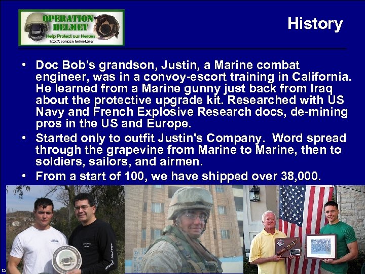 History • Doc Bob’s grandson, Justin, a Marine combat engineer, was in a convoy-escort