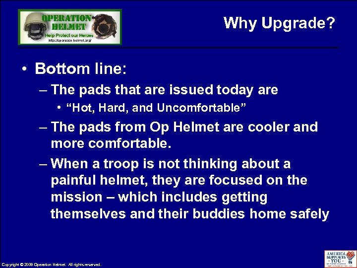 Why Upgrade? • Bottom line: – The pads that are issued today are •