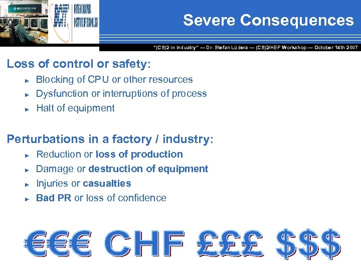 Severe Consequences “(CS)2 in Industry” — Dr. Stefan Lüders — (CS)2/HEP Workshop ― October