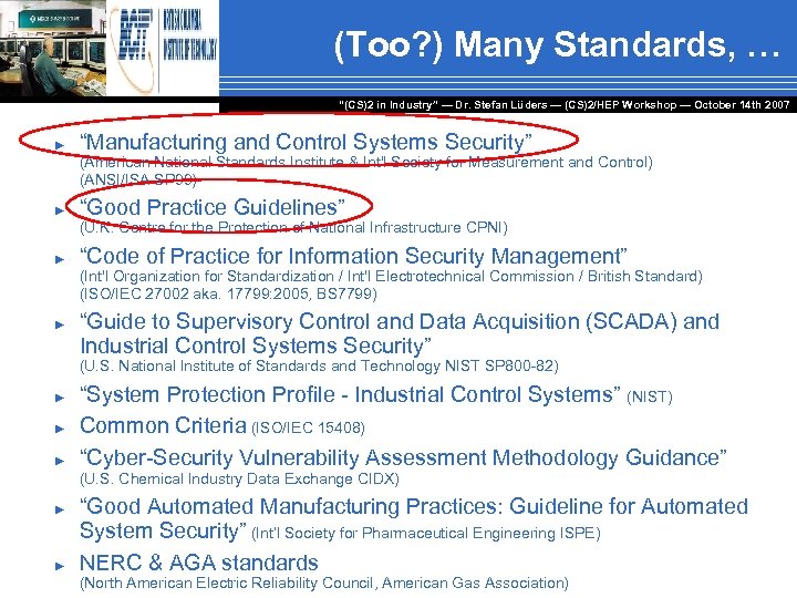 (Too? ) Many Standards, … “(CS)2 in Industry” — Dr. Stefan Lüders — (CS)2/HEP