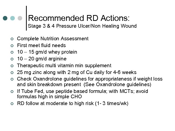 Recommended RD Actions: Stage 3 & 4 Pressure Ulcer/Non Healing Wound ¢ ¢ ¢