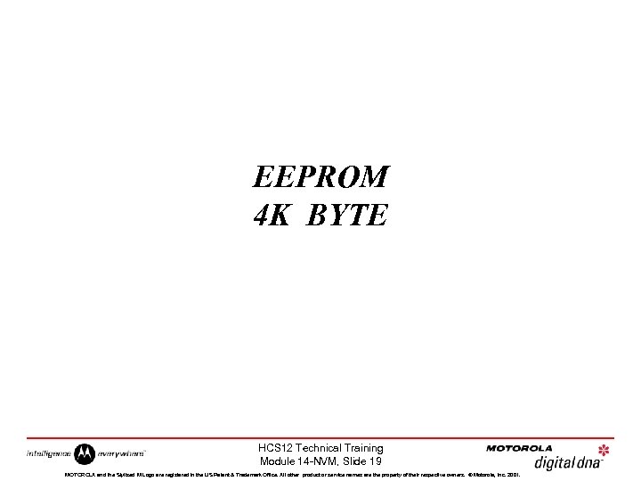 EEPROM 4 K BYTE HCS 12 Technical Training Module 14 -NVM, Slide 19 MOTOROLA