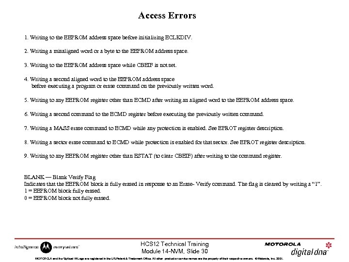 Access Errors 1. Writing to the EEPROM address space before initializing ECLKDIV. 2. Writing