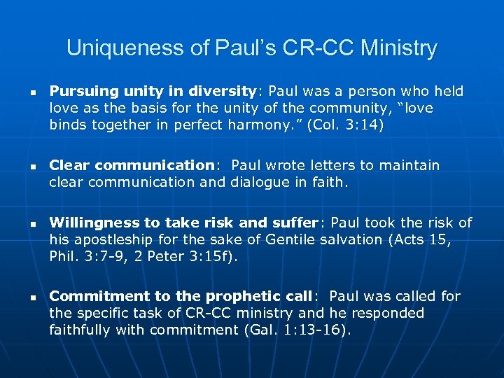 Uniqueness of Paul’s CR-CC Ministry n n Pursuing unity in diversity: Paul was a