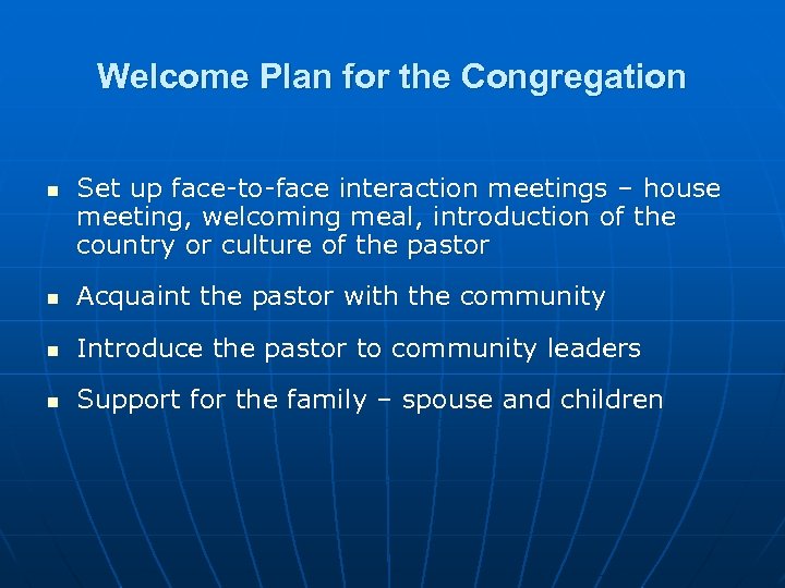 Welcome Plan for the Congregation n Set up face-to-face interaction meetings – house meeting,