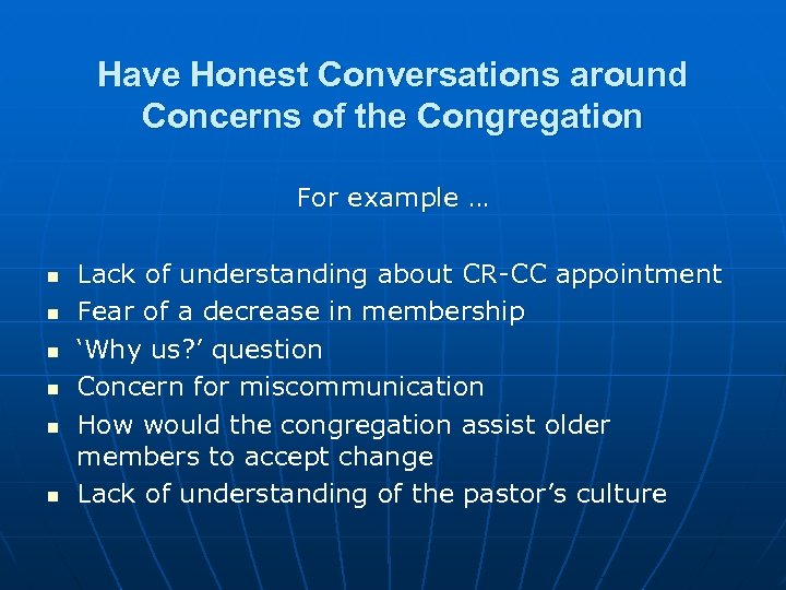Have Honest Conversations around Concerns of the Congregation For example … n n n