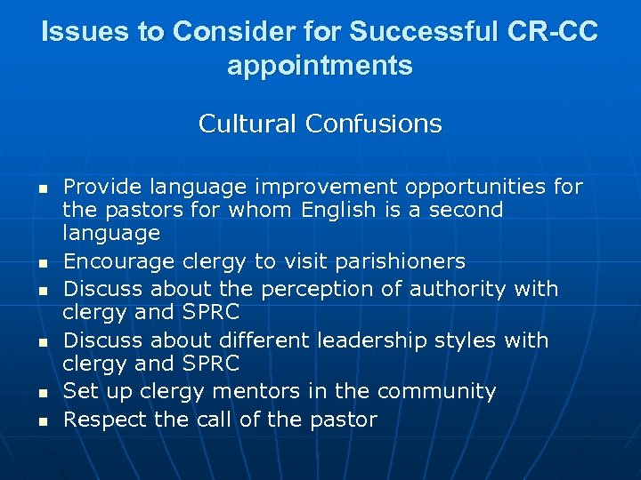 Issues to Consider for Successful CR-CC appointments Cultural Confusions n n n Provide language