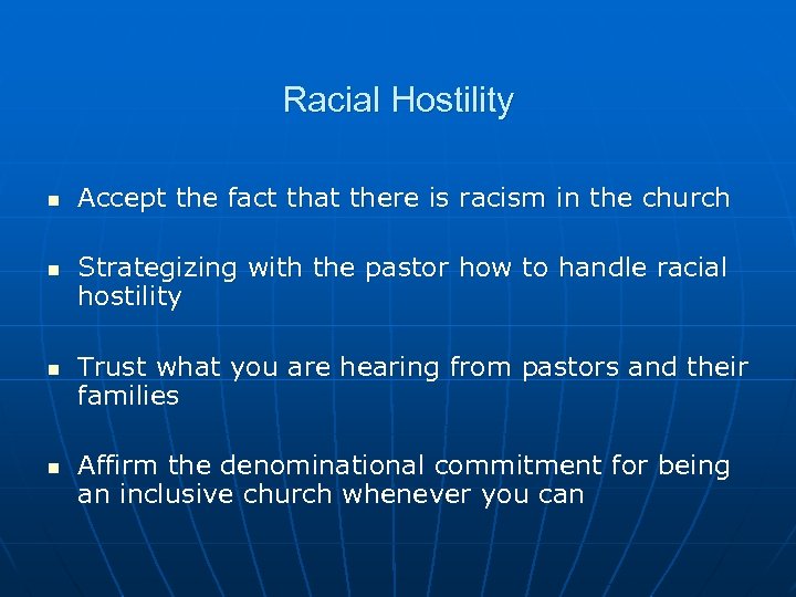 Racial Hostility n n Accept the fact that there is racism in the church