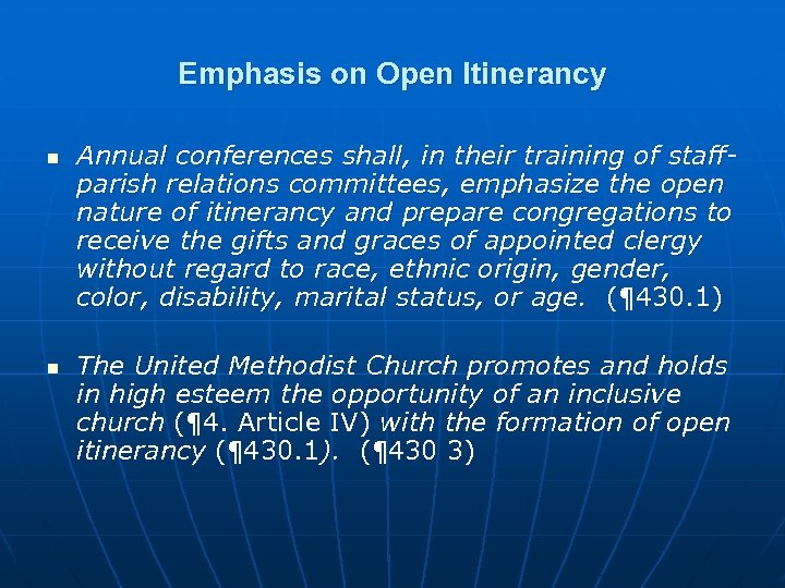 Emphasis on Open Itinerancy n n Annual conferences shall, in their training of staffparish