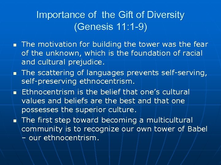 Importance of the Gift of Diversity (Genesis 11: 1 -9) n n The motivation