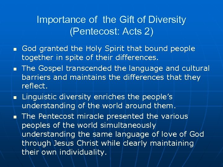 Importance of the Gift of Diversity (Pentecost: Acts 2) n n God granted the