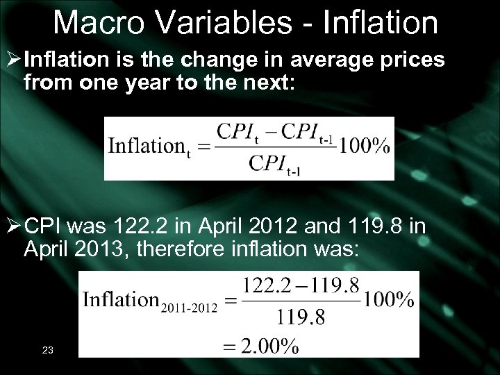Macro Variables - Inflation Ø Inflation is the change in average prices from one