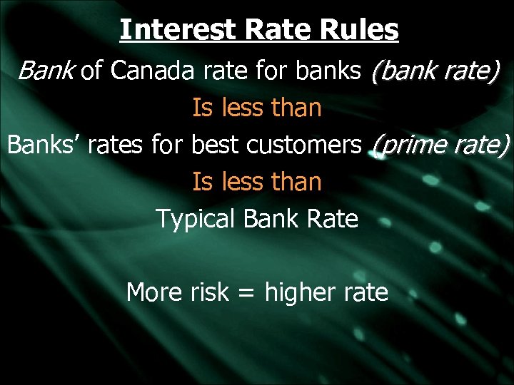 Interest Rate Rules Bank of Canada rate for banks (bank rate) Is less than