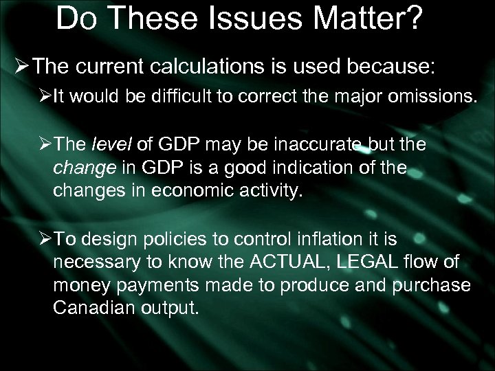 Do These Issues Matter? Ø The current calculations is used because: ØIt would be