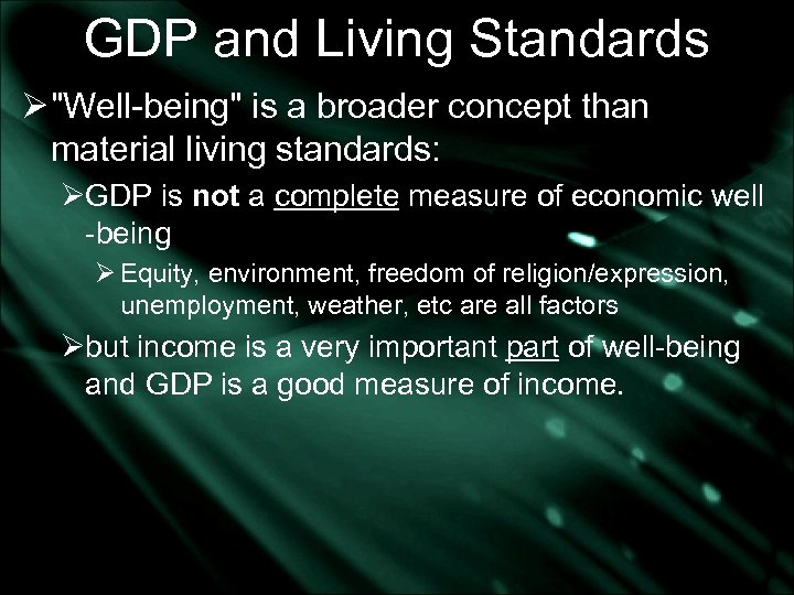 GDP and Living Standards Ø 