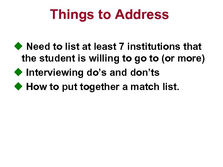 Things to Address u Need to list at least 7 institutions that the student