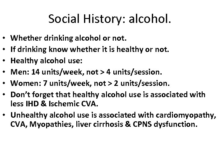 Social History: alcohol. Whether drinking alcohol or not. If drinking know whether it is