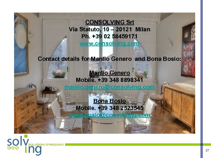 CONSOLVING Srl Via Statuto, 10 – 20121 Milan Ph. +39 02 58459171 www. consolving.