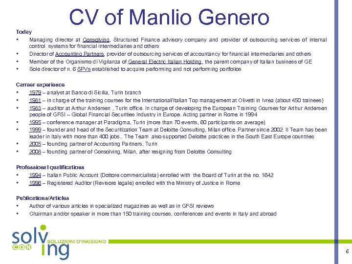 CV of Manlio Genero Today • Managing director at Consolving, Structured Finance advisory company