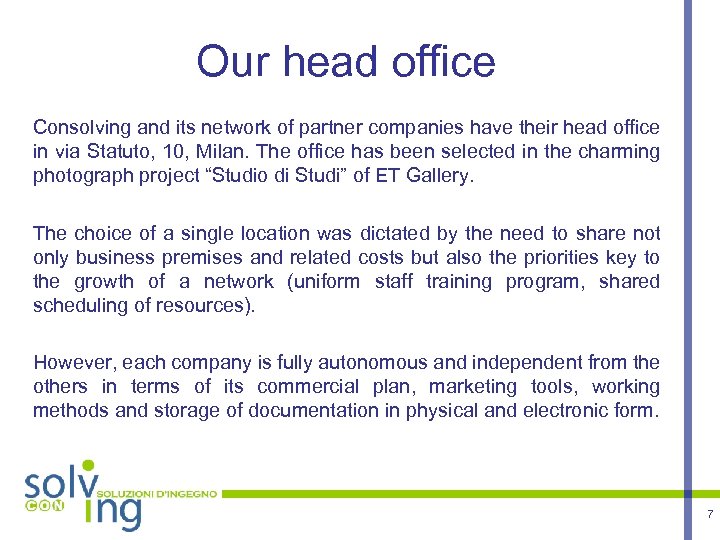 Our head office Consolving and its network of partner companies have their head office