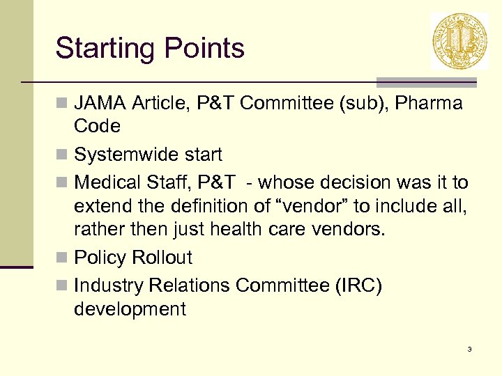 Starting Points n JAMA Article, P&T Committee (sub), Pharma Code n Systemwide start n