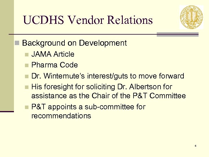 UCDHS Vendor Relations n Background on Development n JAMA Article n Pharma Code n