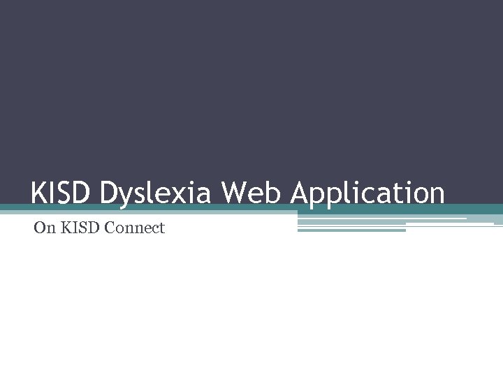 KISD Dyslexia Web Application On KISD Connect 