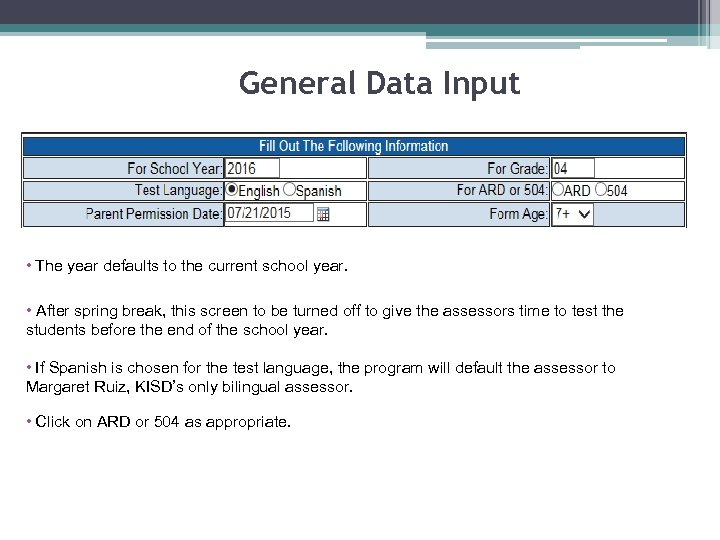 General Data Input • The year defaults to the current school year. • After