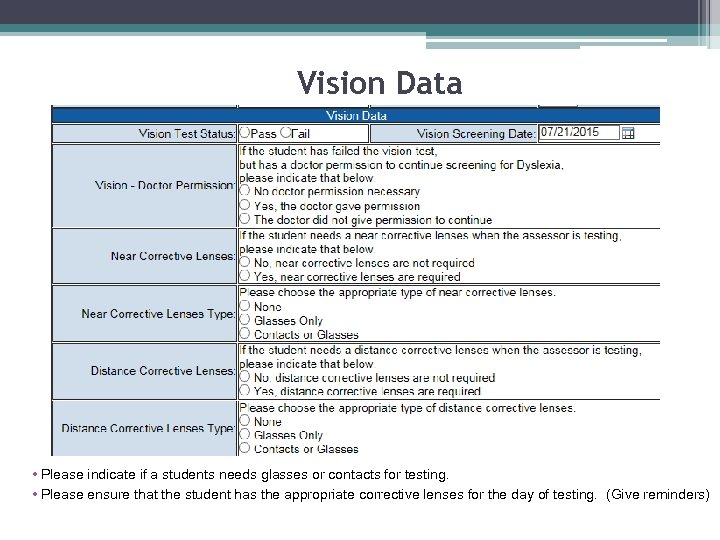 Vision Data • Please indicate if a students needs glasses or contacts for testing.