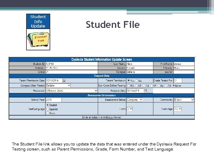 Student File The Student File link allows you to update the data that was