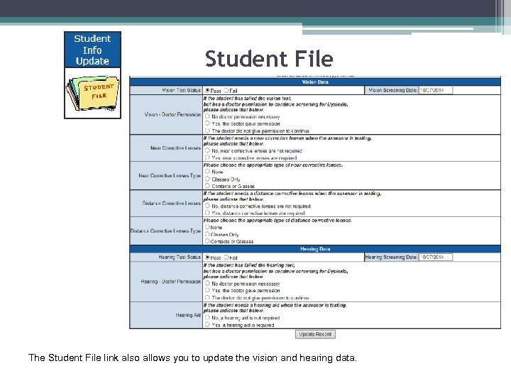 Student File The Student File link also allows you to update the vision and