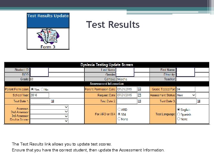 Test Results The Test Results link allows you to update test scores. Ensure that