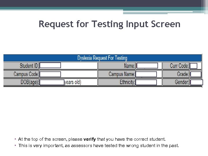 Request for Testing Input Screen • At the top of the screen, please verify