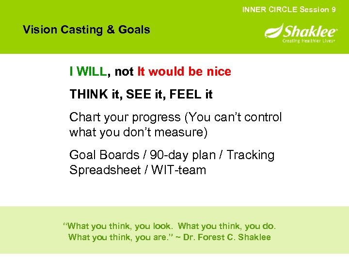 INNER CIRCLE Session 9 Vision Casting & Goals I WILL, not It would be
