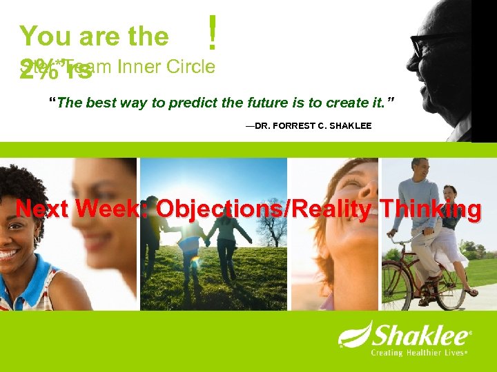 ! You are the Star*Team 2%’rs Inner Circle “The best way to predict the