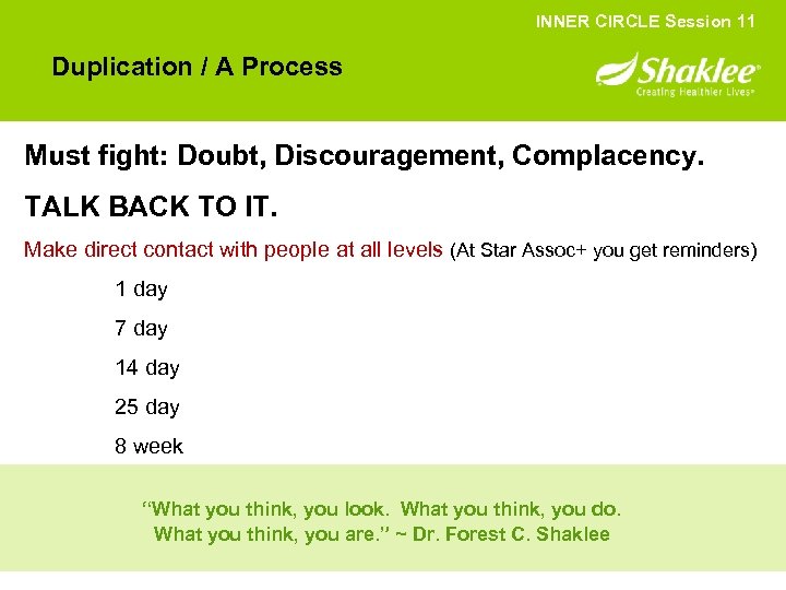INNER CIRCLE Session 11 Duplication / A Process Must fight: Doubt, Discouragement, Complacency. TALK