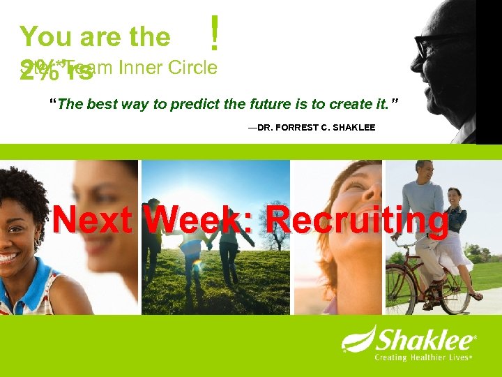 ! You are the Star*Team 2%’rs Inner Circle “The best way to predict the