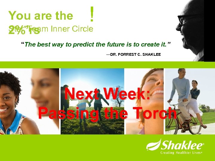 ! You are the Star*Team 2%’rs Inner Circle “The best way to predict the