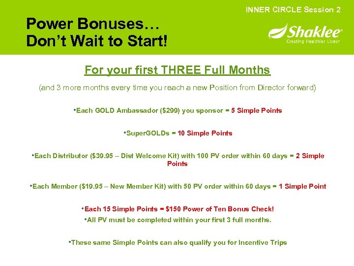 INNER CIRCLE Session 2 Power Bonuses… Don’t Wait to Start! For your first THREE