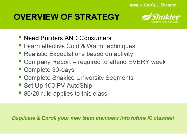 INNER CIRCLE Session 1 OVERVIEW OF STRATEGY § Need Builders AND Consumers § Learn