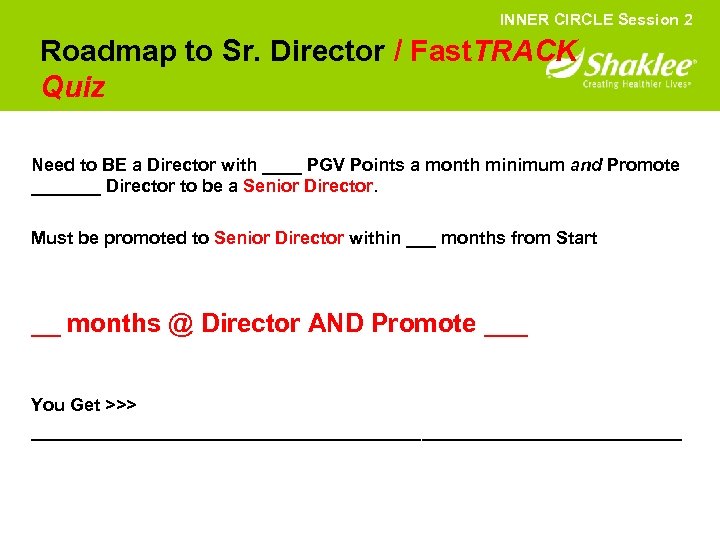 INNER CIRCLE Session 2 Roadmap to Sr. Director / Fast. TRACK Quiz Need to
