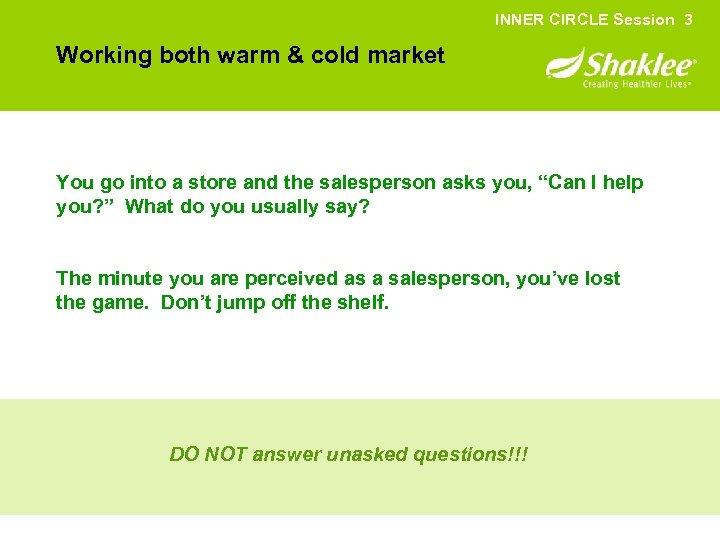 INNER CIRCLE Session 3 Working both warm & cold market You go into a