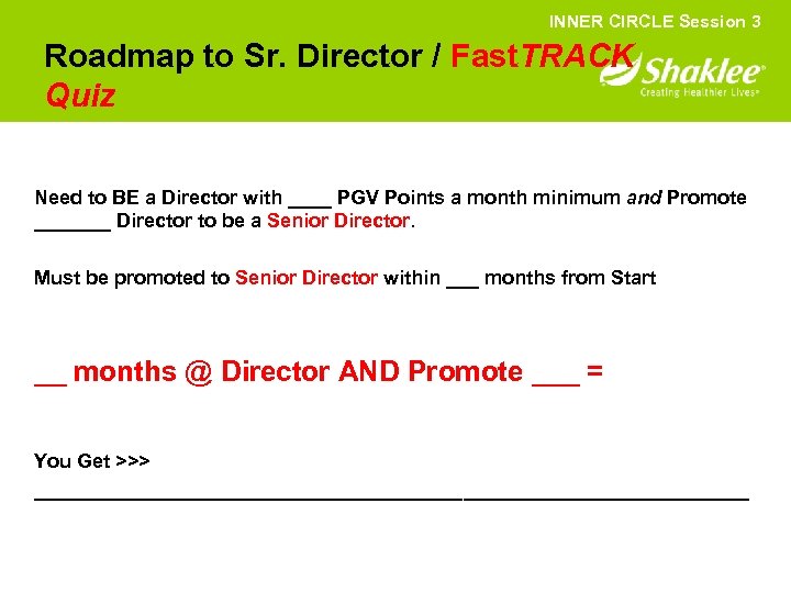 INNER CIRCLE Session 3 Roadmap to Sr. Director / Fast. TRACK Quiz Need to