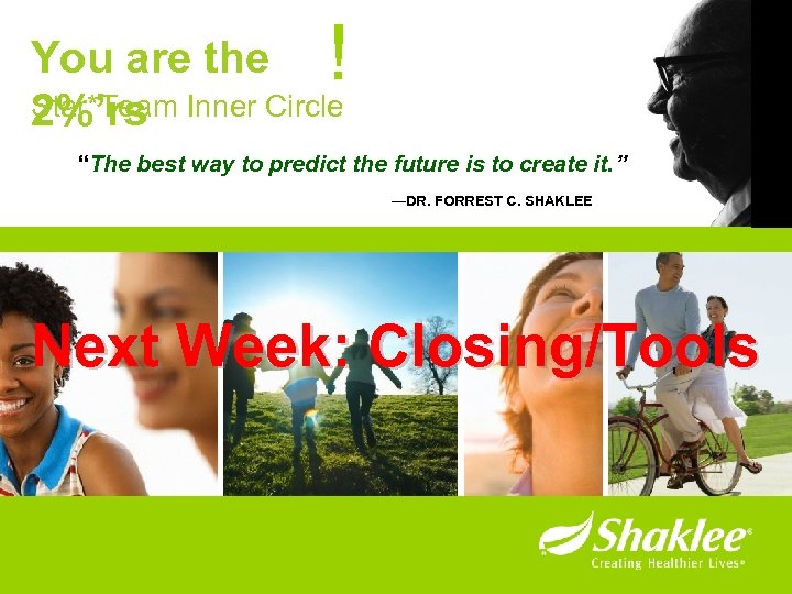 ! You are the Star*Team 2%’rs Inner Circle “The best way to predict the