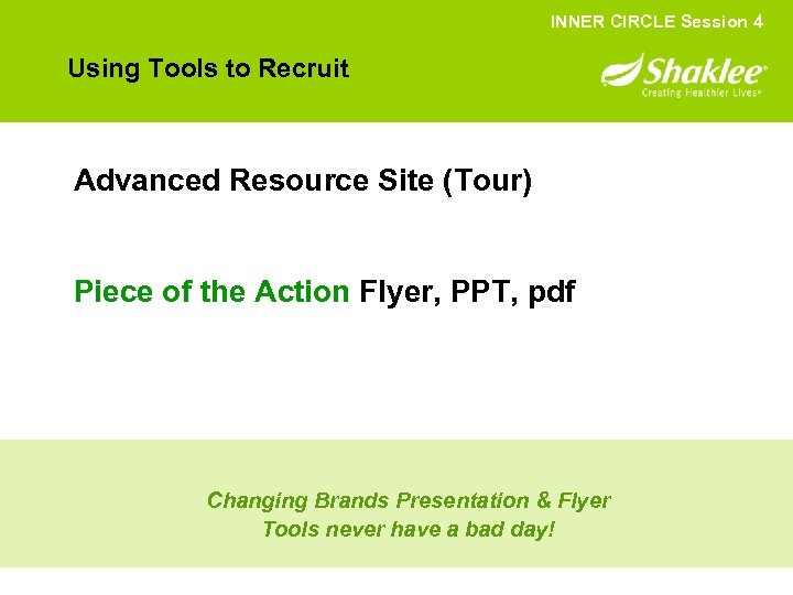 INNER CIRCLE Session 4 Using Tools to Recruit Advanced Resource Site (Tour) Piece of