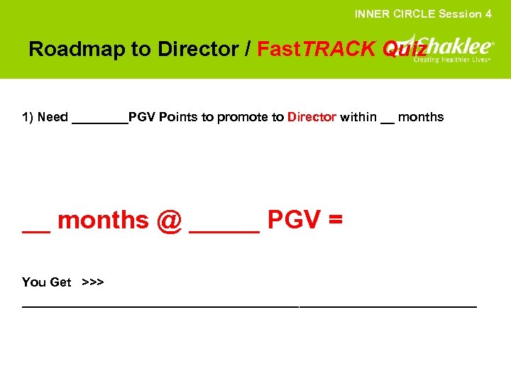 INNER CIRCLE Session 4 Roadmap to Director / Fast. TRACK Quiz 1) Need ____PGV
