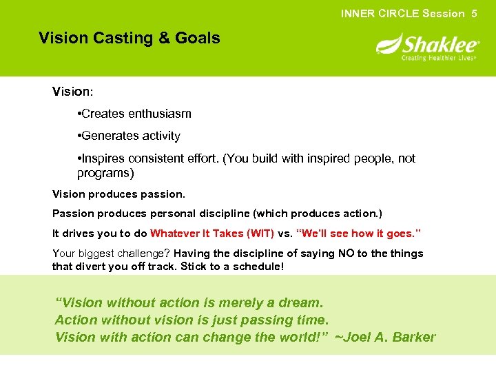 INNER CIRCLE Session 5 Vision Casting & Goals Vision: • Creates enthusiasm • Generates