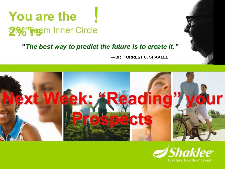! You are the Star*Team 2%’rs Inner Circle “The best way to predict the